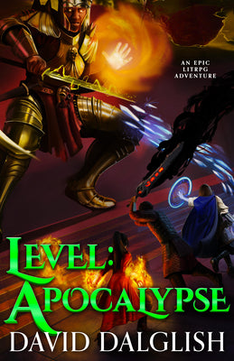 Cover Image for Level: Apocalypse: Apocalypse: An Epic Litrpg Adventure -- David Dalglish, Paperback