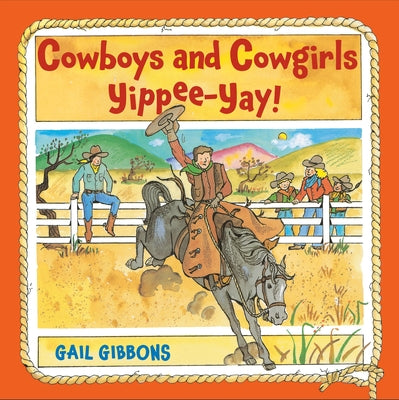 Cover Image for Cowboys and Cowgirls: Yippee-Yay! -- Gail Gibbons, Hardcover