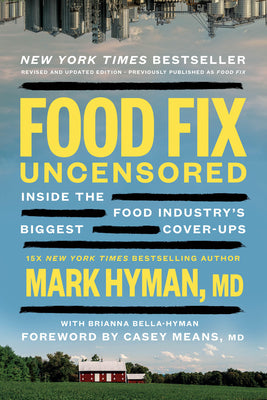 Cover Image for Food Fix Uncensored: Inside the Food Industry's Biggest Cover-Ups -- Mark Hyman, Paperback