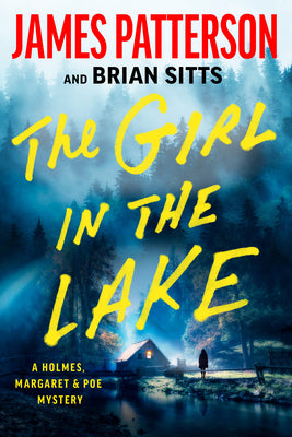 Cover Image for The Girl in the Lake: A Holmes, Margaret & Poe Mystery -- James Patterson, Library Binding