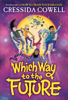 Cover Image for Which Way to the Future -- Cressida Cowell, Hardcover