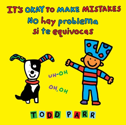 Cover Image for It's Okay to Make Mistakes / No Hay Problema Si Te Equivocas -- Todd Parr, Paperback