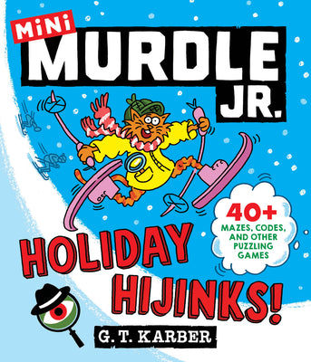 Cover Image for Murdle Jr.: Holiday Hijinks!: 40+ Mazes, Codes, and Other Puzzling Games -- G. T. Karber, Paperback