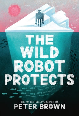 Cover Image for The Wild Robot Protects: Volume 3 -- Peter Brown, Hardcover