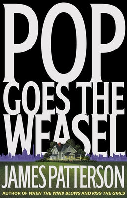 Cover Image for Pop Goes the Weasel -- James Patterson, Hardcover