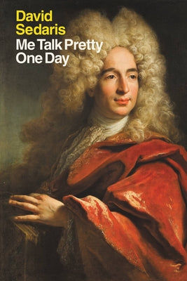 Cover Image for Me Talk Pretty One Day -- David Sedaris, Paperback
