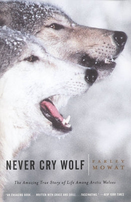 Cover Image for Never Cry Wolf -- Farley Mowat, Paperback