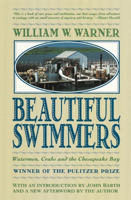 Cover Image for Beautiful Swimmers: Watermen, Crabs and the Chesapeake Bay -- William W. Warner, Paperback