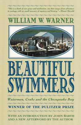 Cover Image for Beautiful Swimmers: Watermen, Crabs and the Chesapeake Bay -- William W. Warner, Paperback