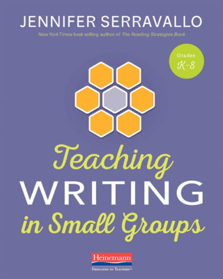 Cover Image for Teaching Writing in Small Groups -- Jennifer Serravallo, Paperback