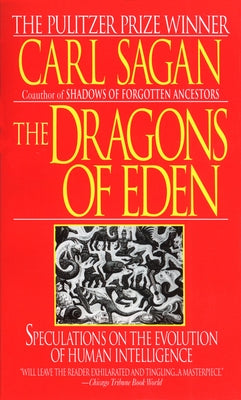 Cover Image for The Dragons of Eden: Speculations on the Evolution of Human Intelligence -- Carl Sagan, Mass Market Paperback