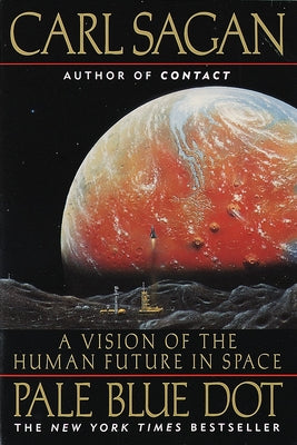 Cover Image for Pale Blue Dot: A Vision of the Human Future in Space -- Carl Sagan, Paperback