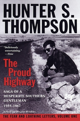 Cover Image for Proud Highway: Saga of a Desperate Southern Gentleman, 1955-1967 -- Hunter S. Thompson, Paperback