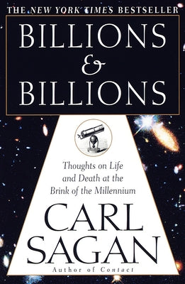 Cover Image for Billions & Billions: Thoughts on Life and Death at the Brink of the Millennium -- Carl Sagan, Paperback
