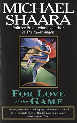 Cover Image for For Love of the Game -- Michael Shaara, Paperback
