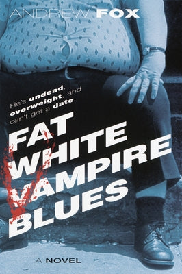 Cover Image for Fat White Vampire Blues -- Andrew Fox, Paperback