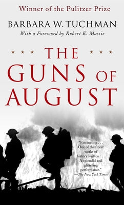 Cover Image for The Guns of August: The Pulitzer Prize-Winning Classic about the Outbreak of World War I -- Barbara W. Tuchman, Mass Market Paperback