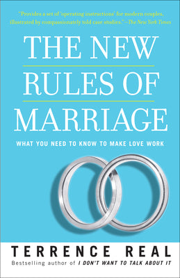 Cover Image for The New Rules of Marriage: What You Need to Know to Make Love Work -- Terrence Real, Paperback