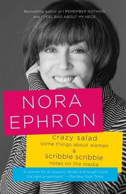 Cover Image for Crazy Salad and Scribble Scribble: Some Things about Women and Notes on Media -- Nora Ephron, Paperback