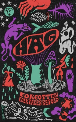Cover Image for Hag: Forgotten Folktales Retold -- Daisy Johnson, Hardcover