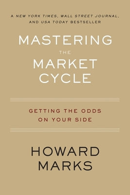 Cover Image for Mastering the Market Cycle: Getting the Odds on Your Side -- Howard Marks, Paperback
