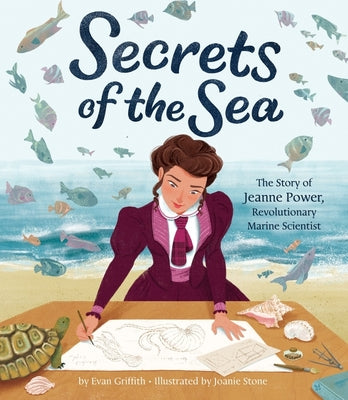 Cover Image for Secrets of the Sea: The Story of Jeanne Power, Revolutionary Marine Scientist -- Evan Griffith, Hardcover