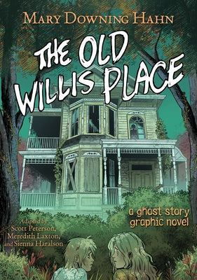 Cover Image for The Old Willis Place Graphic Novel: A Ghost Story -- Mary Downing Hahn, Hardcover