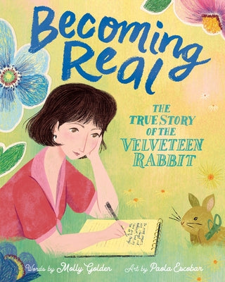 Cover Image for Becoming Real: The True Story of the Velveteen Rabbit -- Molly Golden, Hardcover