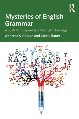 Cover Image for Mysteries of English Grammar: A Guide to Complexities of the English Language -- Andreea S. Calude, Paperback