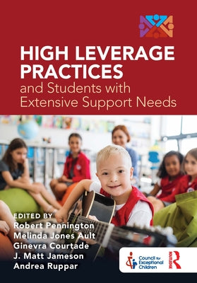 Cover Image for High Leverage Practices and Students with Extensive Support Needs -- Robert Pennington, Paperback