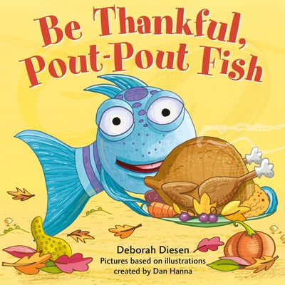 Cover Image for Be Thankful, Pout-Pout Fish -- Deborah Diesen, Board Books