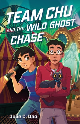 Cover Image for Team Chu and the Wild Ghost Chase -- Julie C. Dao, Hardcover