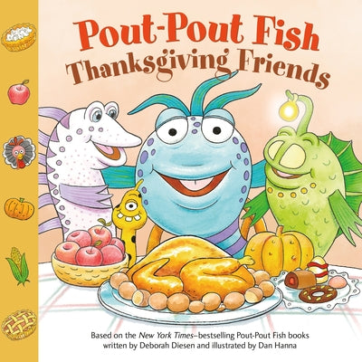 Cover Image for Pout-Pout Fish: Thanksgiving Friends -- Deborah Diesen, Paperback