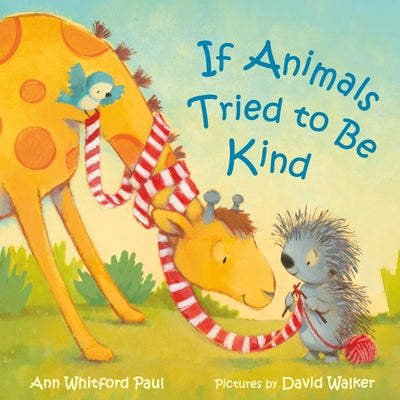 Cover Image for If Animals Tried to Be Kind -- Ann Whitford Paul, Board Books