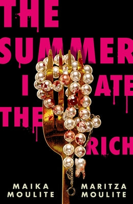 Cover Image for The Summer I Ate the Rich -- Maika Moulite, Hardcover