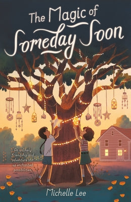 Cover Image for The Magic of Someday Soon -- Michelle Lee, Hardcover