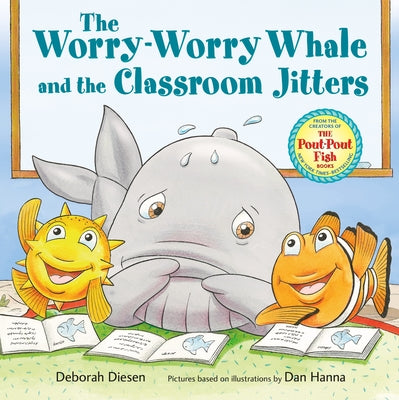 Cover Image for The Worry-Worry Whale and the Classroom Jitters -- Deborah Diesen, Hardcover