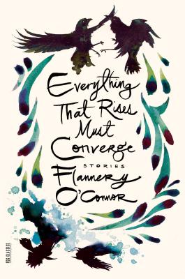 Cover Image for Everything That Rises Must Converge: Stories -- Flannery O'Connor, Paperback