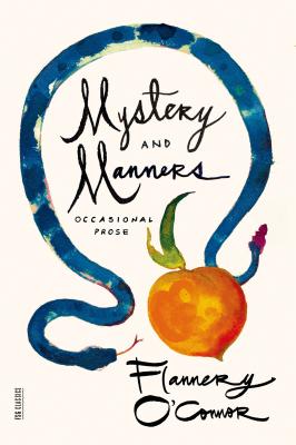 Cover Image for Mystery and Manners: Occasional Prose -- Flannery O'Connor, Paperback