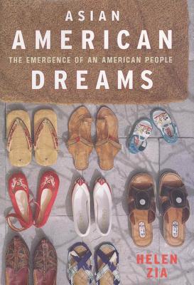 Cover Image for Asian American Dreams: The Emergence of an American People -- Helen Zia, Paperback
