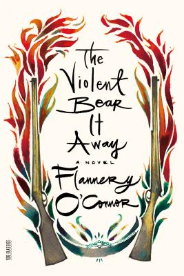 Cover Image for The Violent Bear It Away -- Flannery O'Connor, Paperback