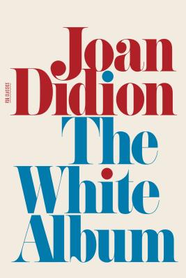 Cover Image for The White Album -- Joan Didion, Paperback