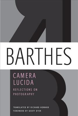 Cover Image for Camera Lucida: Reflections on Photography -- Roland Barthes, Paperback