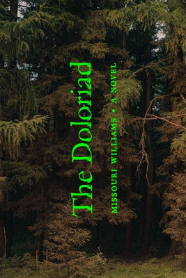 Cover Image for The Doloriad -- Missouri Williams, Paperback