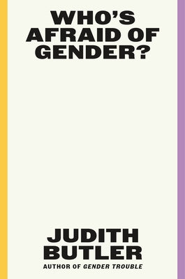 Cover Image for Who's Afraid of Gender? -- Judith Butler, Hardcover