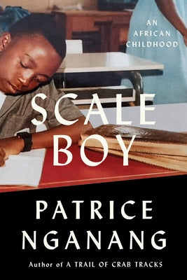 Cover Image for Scale Boy: An African Childhood -- Patrice Nganang, Hardcover