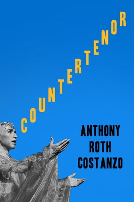 Cover Image for Countertenor -- Anthony Roth Costanzo, Hardcover