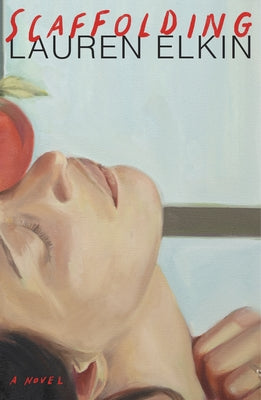 Cover Image for Scaffolding -- Lauren Elkin, Hardcover