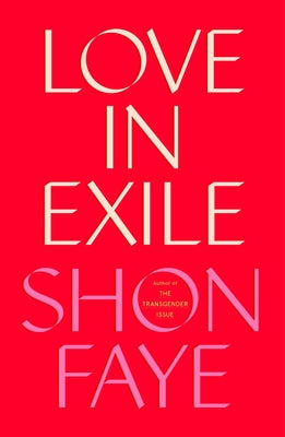 Cover Image for Love in Exile -- Shon Faye, Paperback