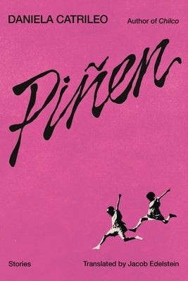Cover Image for Piñen: Stories -- Daniela Catrileo, Paperback